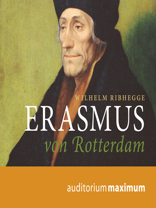 Title details for Erasmus von Rotterdam (Ungekürzt) by Wilhelm Ribhegge - Available